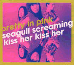 Seagull Screaming Kiss Her Kiss Her : Pretty In Pink